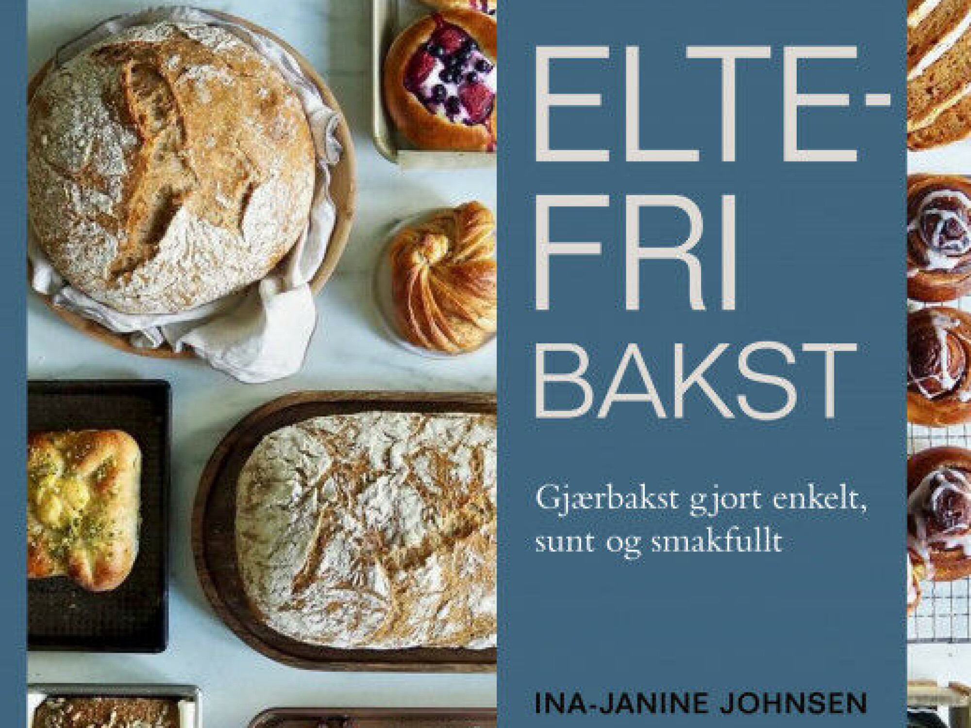 ELTEFRI BAKST: Gjærbakst gjort enkelt, sunt og smakfullt.
